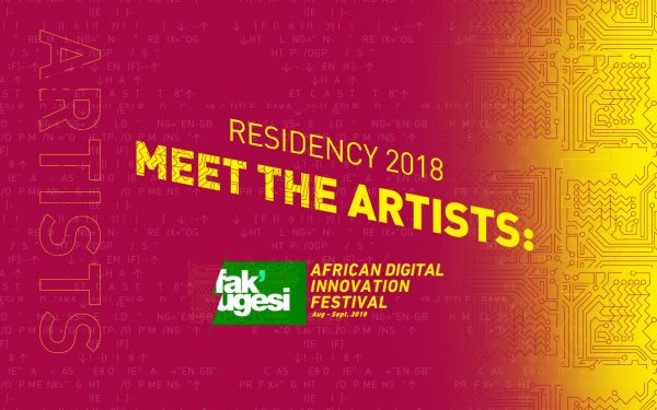Meet the Artists of the 2018 Trans-continental Fak’ugesi African Digital Residency