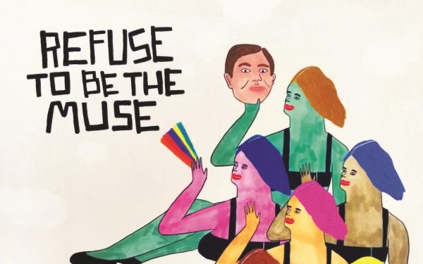 Refuse to be the Muse – Highlighting the role of women in the art world