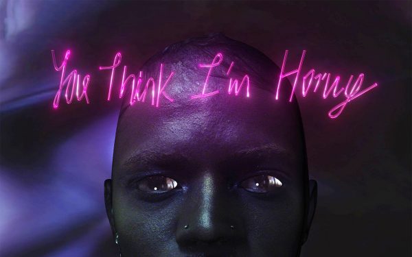 Desire Marea’s You Think I’m Horny // The Creation of a Desolate David