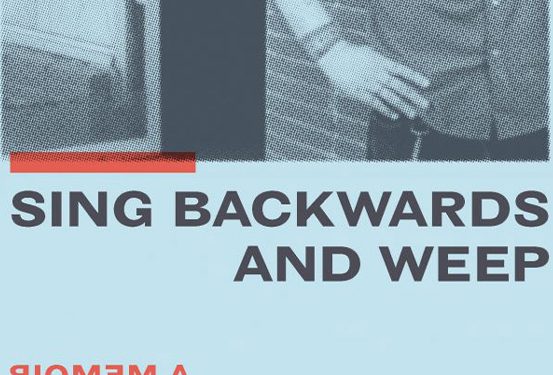 ‘Sing Backwards and Weep’, A brutally honest memoir of dysfunction and addiction
