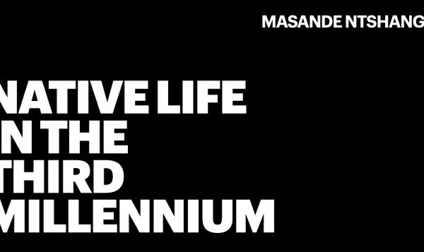 Native Life in the Third Millennium // a conversation with Masande Ntshanga