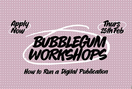 Introducing Bubblegum Workshops | running a digital publication