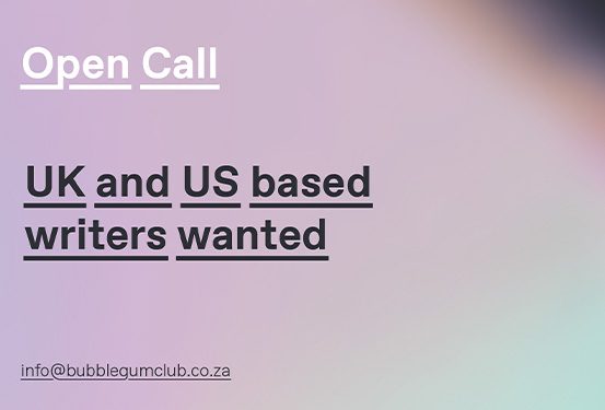 Open call: UK and US based writers wanted